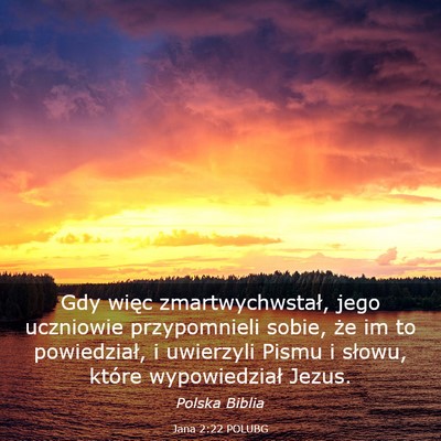 Picture 03 - Jana 2:22 POLUBG - Gdy więc zmartwychwstał, jego uczniowie - Bible Verse Picture