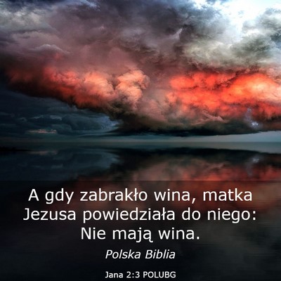 Picture 03 - Jana 2:3 POLUBG - A gdy zabrakło wina, matka Jezusa powiedziała - Bible Verse Picture
