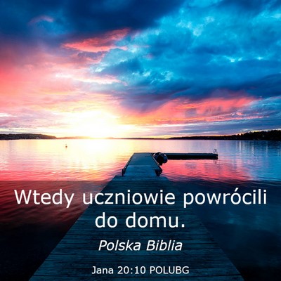 Picture 03 - Jana 20:10 POLUBG - Wtedy uczniowie powrócili do - Bible Verse Picture