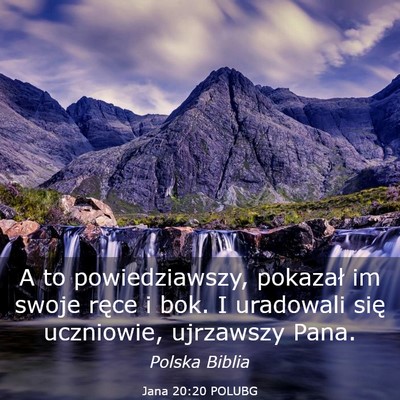Picture 03 - Jana 20:20 POLUBG - A to powiedziawszy, pokazał im swoje ręce i - Bible Verse Picture