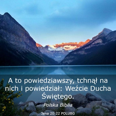 Picture 03 - Jana 20:22 POLUBG - A to powiedziawszy, tchnął na nich i - Bible Verse Picture