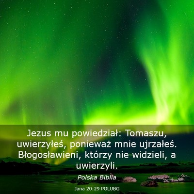Picture 03 - Jana 20:29 POLUBG - Jezus mu powiedział: Tomaszu, uwierzyłeś, - Bible Verse Picture