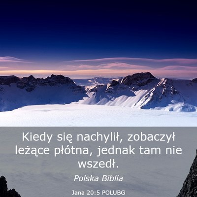 Picture 03 - Jana 20:5 POLUBG - Kiedy się nachylił, zobaczył leżące - Bible Verse Picture