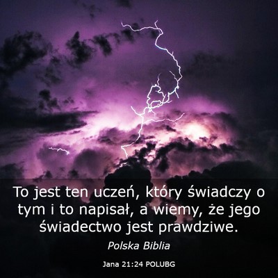 Picture 03 - Jana 21:24 POLUBG - To jest ten uczeń, który świadczy o tym i to - Bible Verse Picture