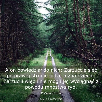 Picture 03 - Jana 21:6 POLUBG - A on powiedział do nich: Zarzućcie sieć po - Bible Verse Picture
