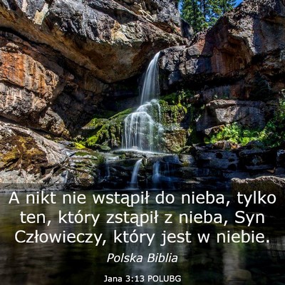 Picture 03 - Jana 3:13 POLUBG - A nikt nie wstąpił do nieba, tylko ten, który - Bible Verse Picture