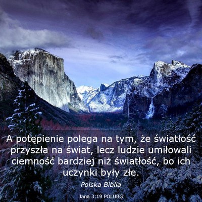 Picture 03 - Jana 3:19 POLUBG - A potępienie polega na tym, że światłość - Bible Verse Picture