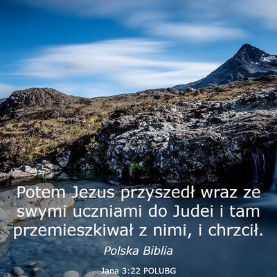 Picture 03 - Jana 3:22 POLUBG - Potem Jezus przyszedł wraz ze swymi uczniami do - Bible Verse Picture