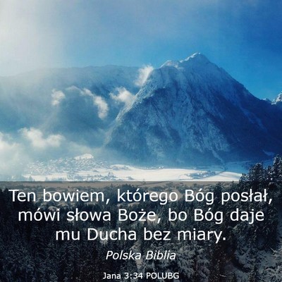 Picture 03 - Jana 3:34 POLUBG - Ten bowiem, którego Bóg posłał, mówi słowa - Bible Verse Picture