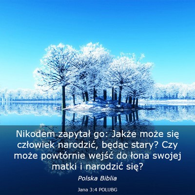 Picture 03 - Jana 3:4 POLUBG - Nikodem zapytał go: Jakże może się człowiek - Bible Verse Picture