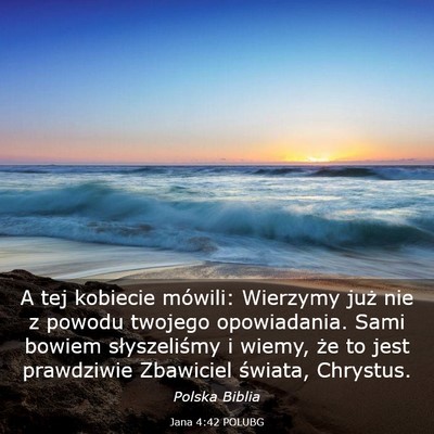 Picture 03 - Jana 4:42 POLUBG - A tej kobiecie mówili: Wierzymy już nie z - Bible Verse Picture