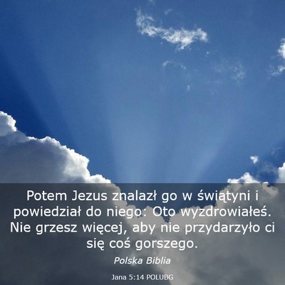 Picture 03 - Jana 5:14 POLUBG - Potem Jezus znalazł go w świątyni i - Bible Verse Picture
