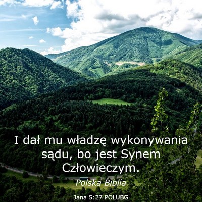 Picture 03 - Jana 5:27 POLUBG - I dał mu władzę wykonywania sądu, bo jest - Bible Verse Picture