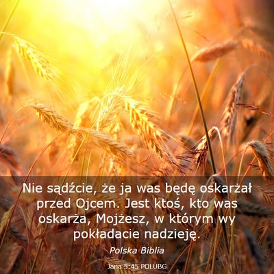 Picture 03 - Jana 5:45 POLUBG - Nie sądźcie, że ja was będę oskarżał przed - Bible Verse Picture
