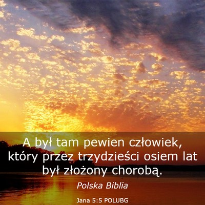 Picture 03 - Jana 5:5 POLUBG - A był tam pewien człowiek, który przez - Bible Verse Picture