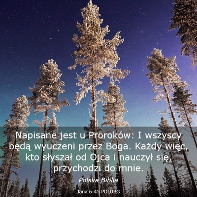 Picture 03 - Jana 6:45 POLUBG - Napisane jest u Proroków: I wszyscy będą - Bible Verse Picture