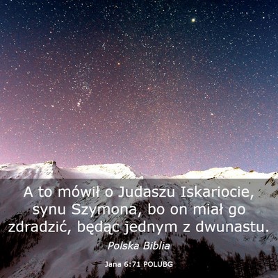 Picture 03 - Jana 6:71 POLUBG - A to mówił o Judaszu Iskariocie, synu Szymona, - Bible Verse Picture