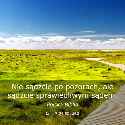 Picture 03 - Jana 7:24 POLUBG - Nie sądźcie po pozorach, ale sądźcie - Bible Verse Picture