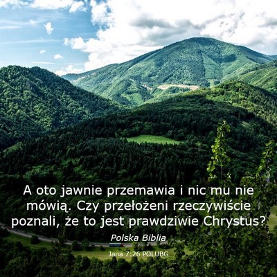 Picture 03 - Jana 7:26 POLUBG - A oto jawnie przemawia i nic mu nie mówią. Czy - Bible Verse Picture