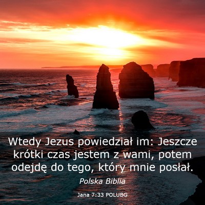 Picture 03 - Jana 7:33 POLUBG - Wtedy Jezus powiedział im: Jeszcze krótki czas - Bible Verse Picture