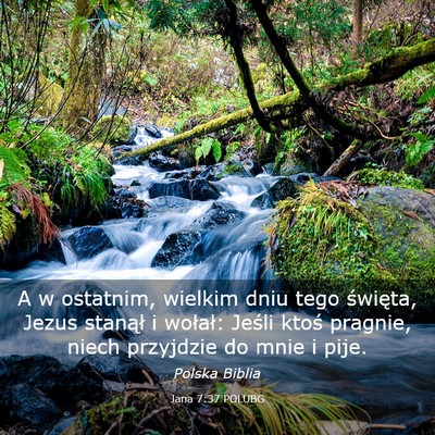 Picture 03 - Jana 7:37 POLUBG - A w ostatnim, wielkim dniu tego święta, Jezus - Bible Verse Picture