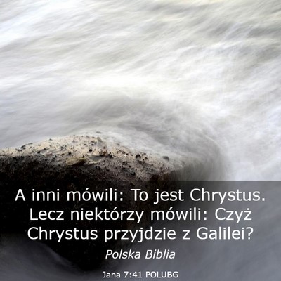 Picture 03 - Jana 7:41 POLUBG - A inni mówili: To jest Chrystus. Lecz niektórzy - Bible Verse Picture