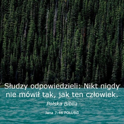 Picture 03 - Jana 7:46 POLUBG - Słudzy odpowiedzieli: Nikt nigdy nie mówił - Bible Verse Picture