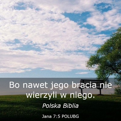 Picture 03 - Jana 7:5 POLUBG - Bo nawet jego bracia nie wierzyli w - Bible Verse Picture