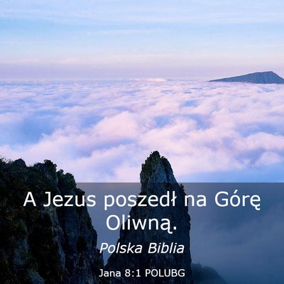 Picture 03 - Jana 8:1 POLUBG - A Jezus poszedł na Górę - Bible Verse Picture