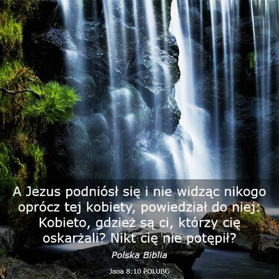 Picture 03 - Jana 8:10 POLUBG - A Jezus podniósł się i nie widząc nikogo - Bible Verse Picture