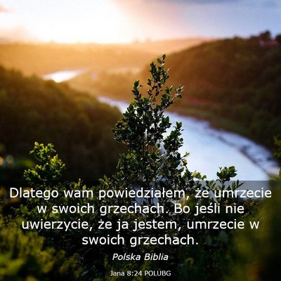 Picture 03 - Jana 8:24 POLUBG - Dlatego wam powiedziałem, że umrzecie w swoich - Bible Verse Picture