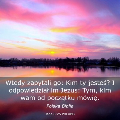 Picture 03 - Jana 8:25 POLUBG - Wtedy zapytali go: Kim ty jesteś? I - Bible Verse Picture