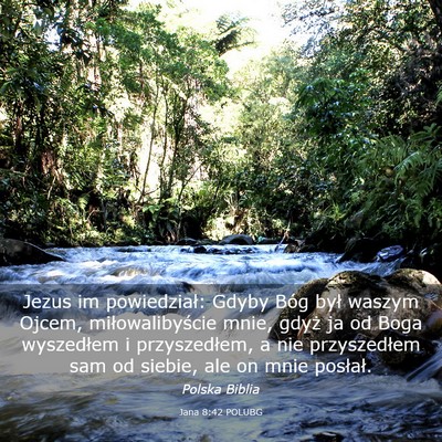 Picture 03 - Jana 8:42 POLUBG - Jezus im powiedział: Gdyby Bóg był waszym - Bible Verse Picture