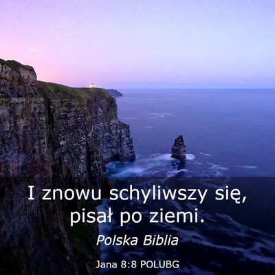 Picture 03 - Jana 8:8 POLUBG - I znowu schyliwszy się, pisał po - Bible Verse Picture