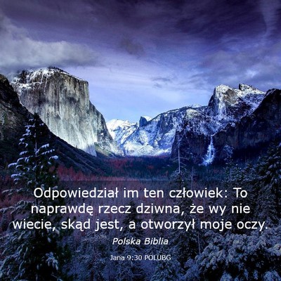 Picture 03 - Jana 9:30 POLUBG - Odpowiedział im ten człowiek: To naprawdę - Bible Verse Picture