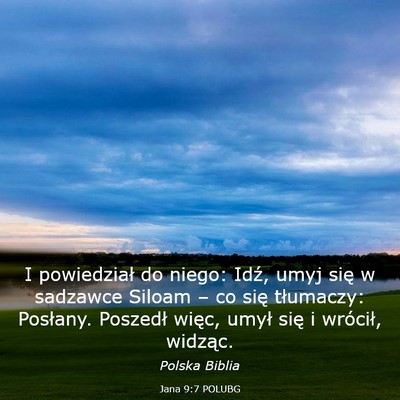 Picture 03 - Jana 9:7 POLUBG - I powiedział do niego: Idź, umyj się w - Bible Verse Picture