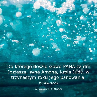 Picture 03 - Jeremiasza 1:2 POLUBG - Do którego doszło słowo PANA za dni Jozjasza, - Bible Verse Picture