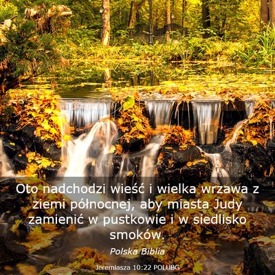 Picture 03 - Jeremiasza 10:22 POLUBG - Oto nadchodzi wieść i wielka wrzawa z ziemi - Bible Verse Picture