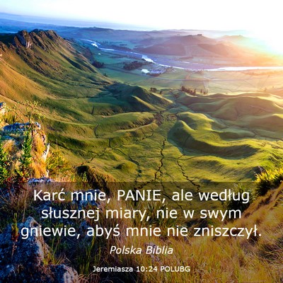 Picture 03 - Jeremiasza 10:24 POLUBG - Karć mnie, PANIE, ale według słusznej miary, - Bible Verse Picture