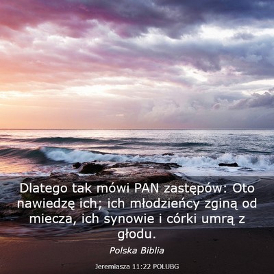 Picture 03 - Jeremiasza 11:22 POLUBG - Dlatego tak mówi PAN zastępów: Oto nawiedzę - Bible Verse Picture