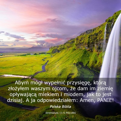 Picture 03 - Jeremiasza 11:5 POLUBG - Abym mógł wypełnić przysięgę, którą - Bible Verse Picture