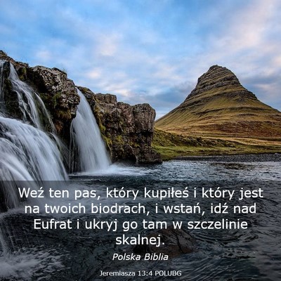Picture 03 - Jeremiasza 13:4 POLUBG - Weź ten pas, który kupiłeś i który jest na - Bible Verse Picture