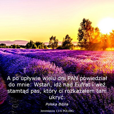 Picture 03 - Jeremiasza 13:6 POLUBG - A po upływie wielu dni PAN powiedział do mnie: - Bible Verse Picture