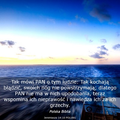 Picture 03 - Jeremiasza 14:10 POLUBG - Tak mówi PAN o tym ludzie: Tak kochają - Bible Verse Picture