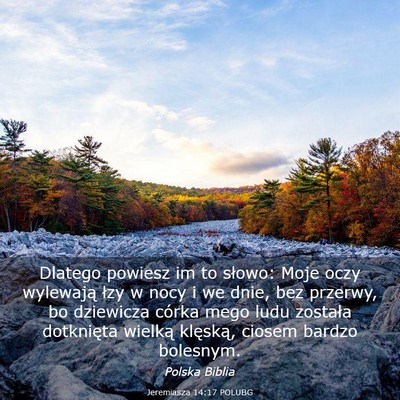 Picture 03 - Jeremiasza 14:17 POLUBG - Dlatego powiesz im to słowo: Moje oczy wylewają - Bible Verse Picture