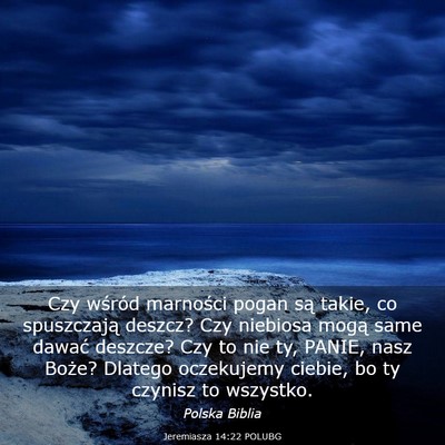 Picture 03 - Jeremiasza 14:22 POLUBG - Czy wśród marności pogan są takie, co - Bible Verse Picture