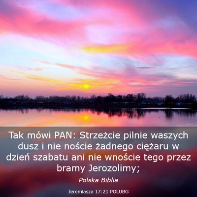 Picture 03 - Jeremiasza 17:21 POLUBG - Tak mówi PAN: Strzeżcie pilnie waszych dusz i - Bible Verse Picture