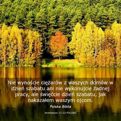 Picture 03 - Jeremiasza 17:22 POLUBG - Nie wynoście ciężarów z waszych domów w - Bible Verse Picture