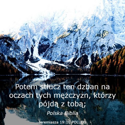 Picture 03 - Jeremiasza 19:10 POLUBG - Potem stłucz ten dzban na oczach tych - Bible Verse Picture
