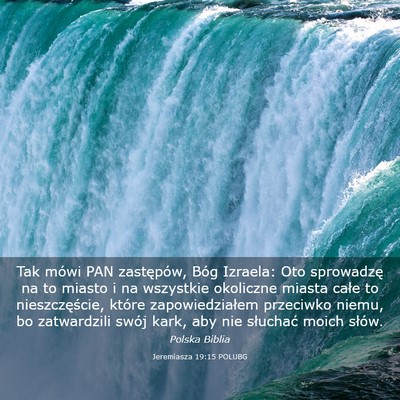 Picture 03 - Jeremiasza 19:15 POLUBG - Tak mówi PAN zastępów, Bóg Izraela: Oto - Bible Verse Picture